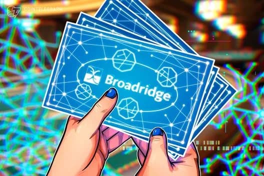 Broadridge Adds Tokenized Securities Support to Trading Infrastructure