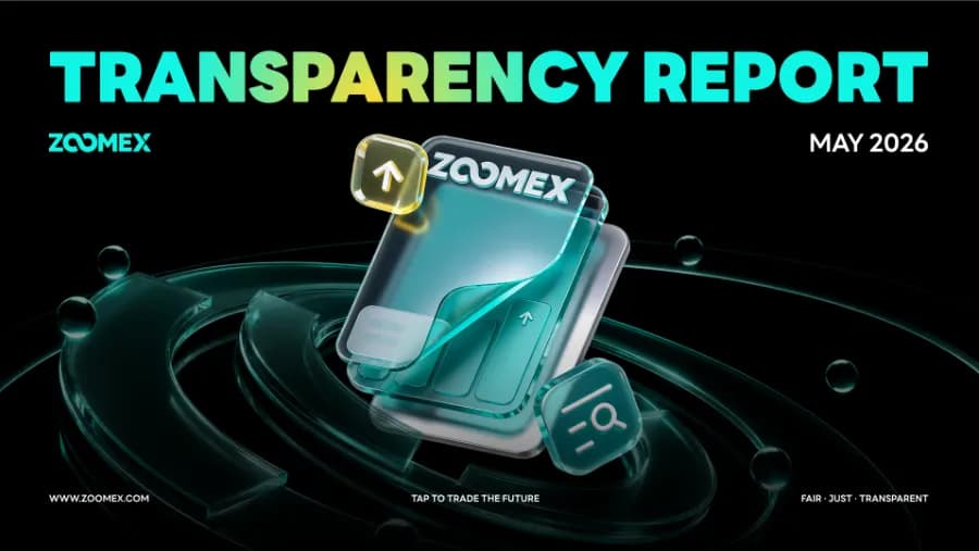 Zoomex Monthly Transparency Report: May 2026
