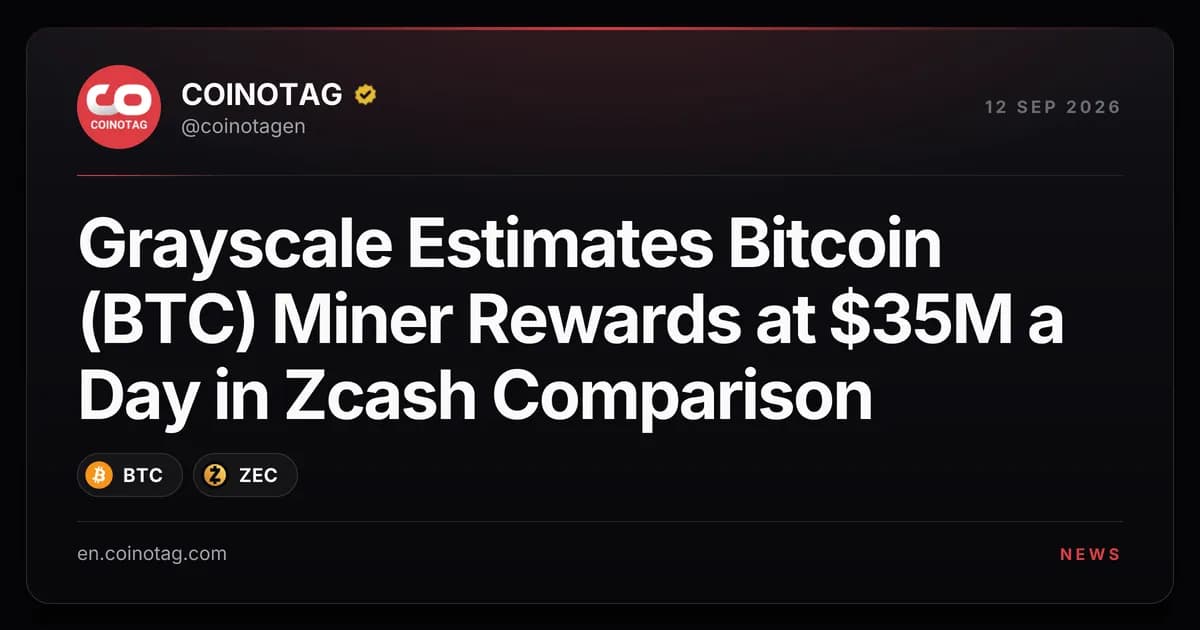 Grayscale Estimates Bitcoin (BTC) Miner Rewards at $35M a Day in Zcash Comparison