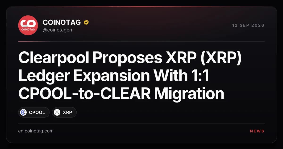 Clearpool Proposes XRP (XRP) Ledger Expansion With 1:1 CPOOL-to-CLEAR Migration