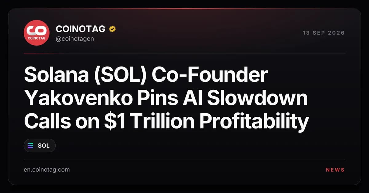 Solana (SOL) Co-Founder Yakovenko Pins AI Slowdown Calls on $1 Trillion Profitability
