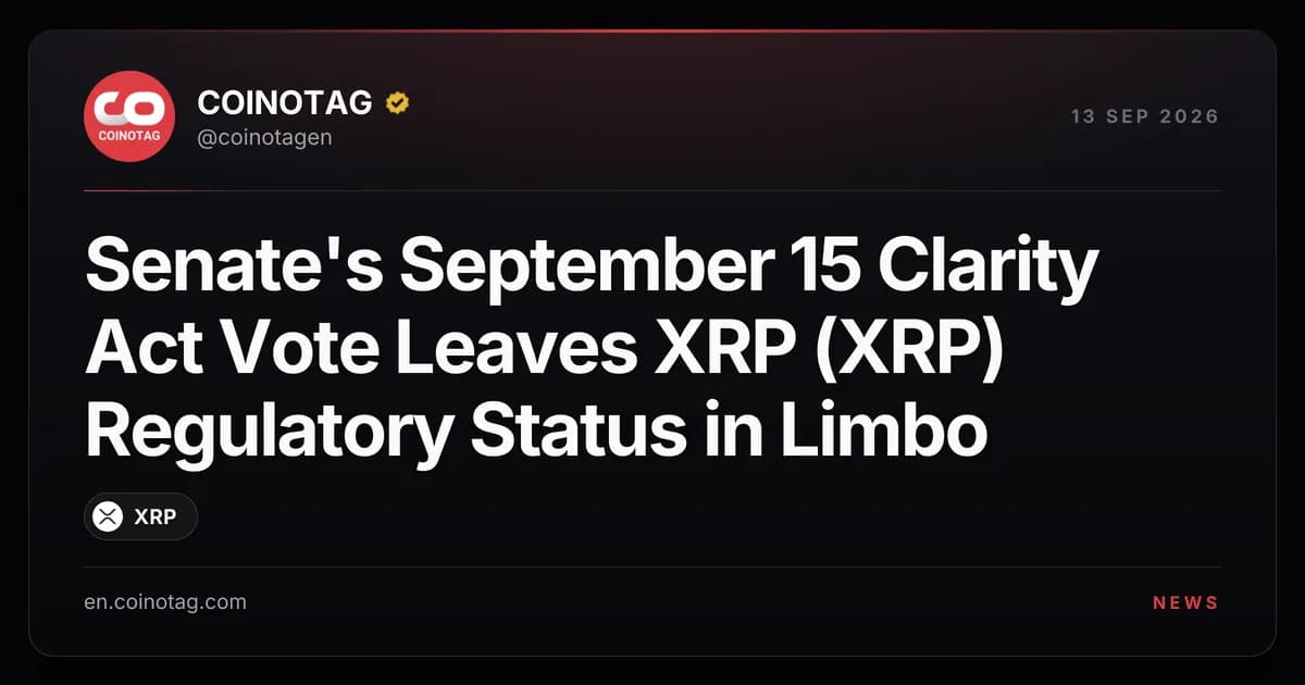 Senate's September 15 Clarity Act Vote Leaves XRP (XRP) Regulatory Status in Limbo