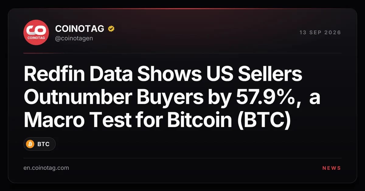 Redfin Data Shows US Sellers Outnumber Buyers by 57.9%, a Macro Test for Bitcoin (BTC)