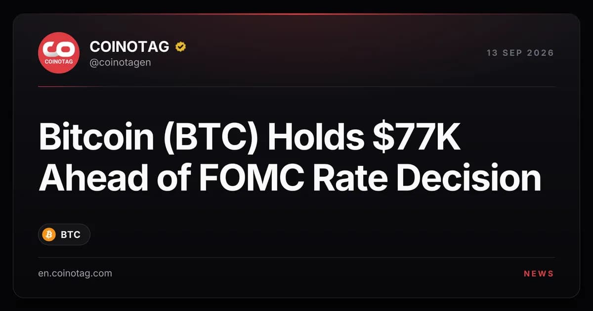 Bitcoin (BTC) Holds $77K Ahead of FOMC Rate Decision