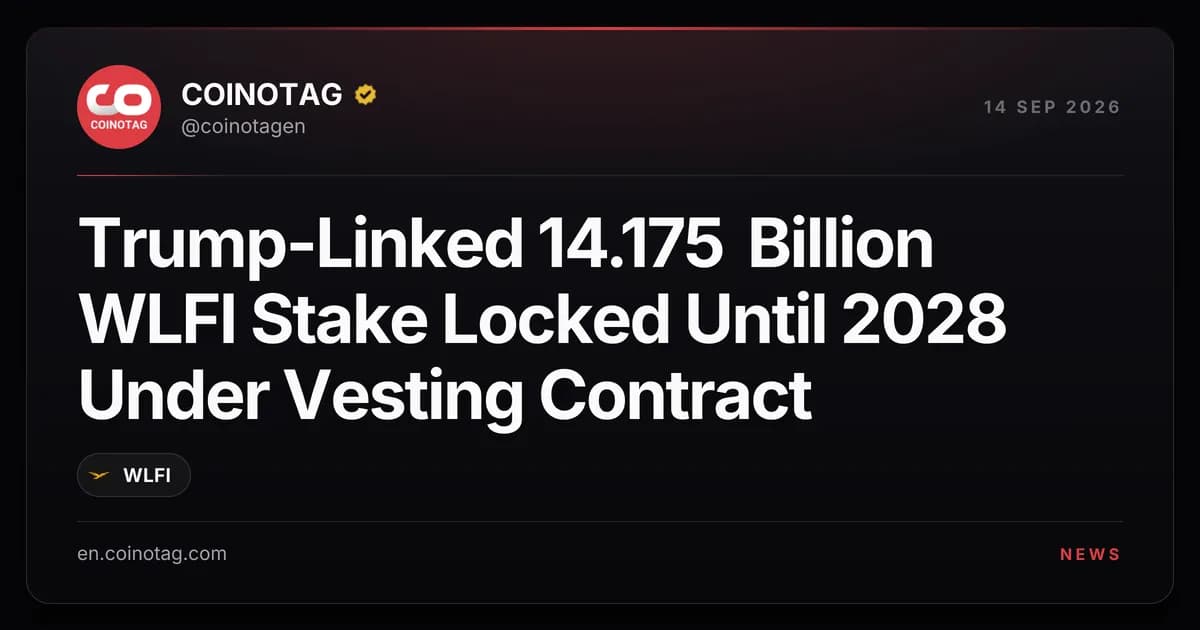 Trump-Linked 14.175 Billion WLFI Stake Locked Until 2028 Under Vesting Contract