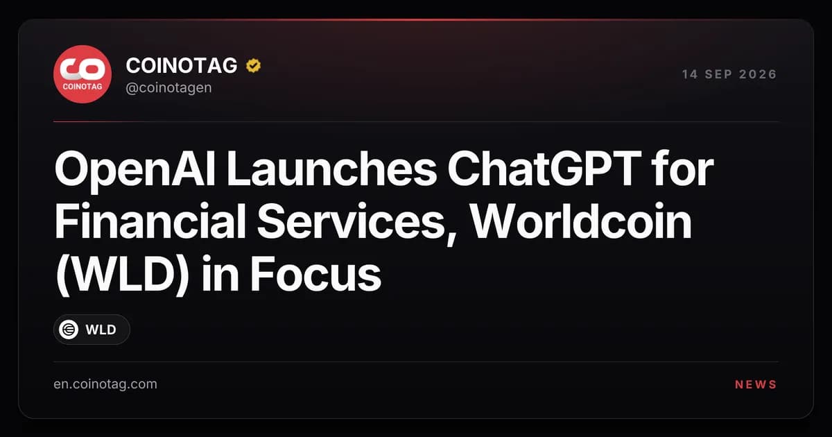 OpenAI Launches ChatGPT for Financial Services, Worldcoin (WLD) in Focus