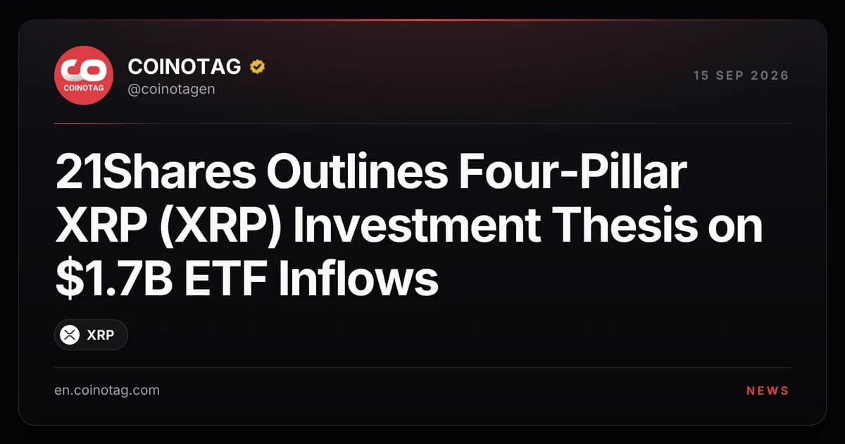 21Shares Outlines Four-Pillar XRP (XRP) Investment Thesis on $1.7B ETF Inflows
