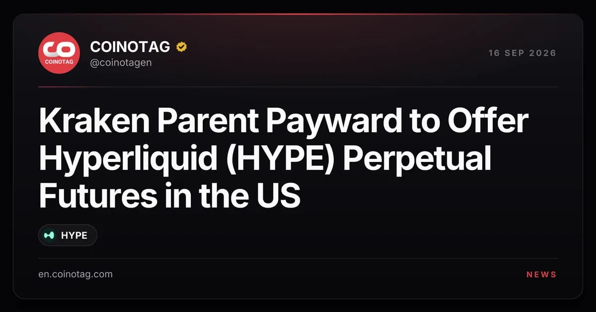 Kraken Parent Payward to Offer Hyperliquid (HYPE) Perpetual Futures in the US