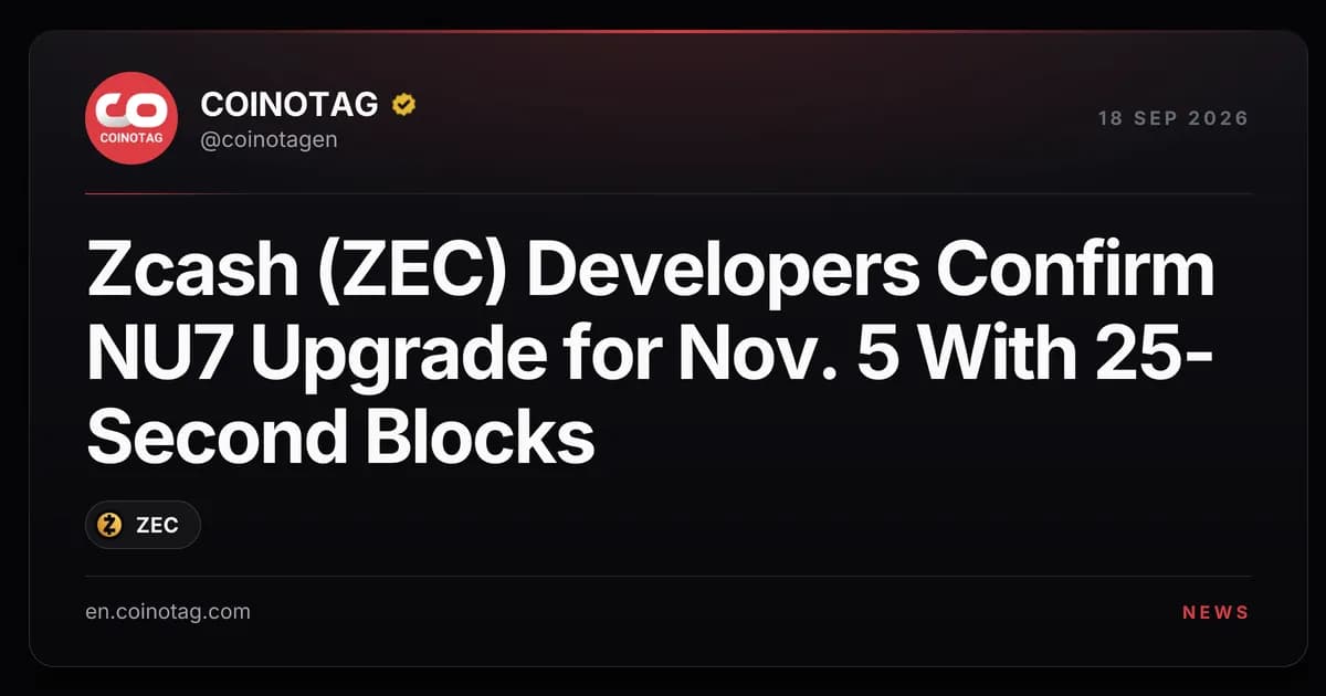 Zcash (ZEC) Developers Confirm NU7 Upgrade for Nov. 5 With 25-Second Blocks