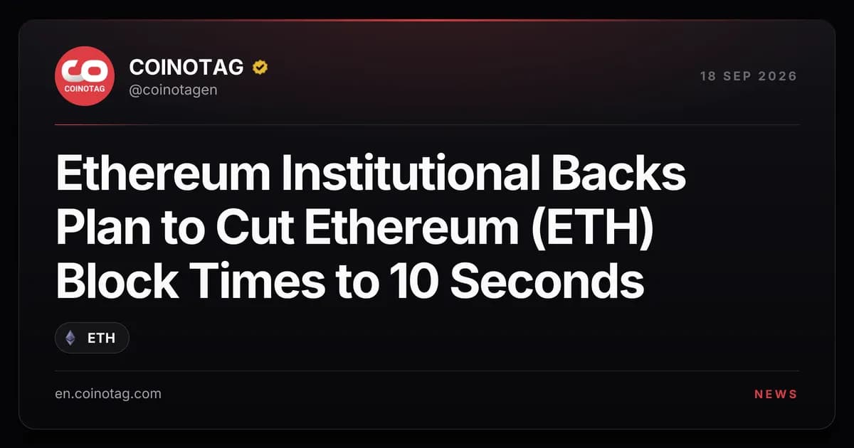 Ethereum Institutional Backs Plan to Cut Ethereum (ETH) Block Times to 10 Seconds