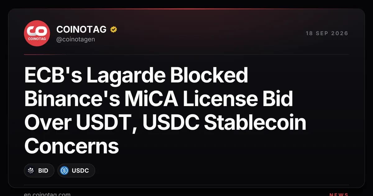 ECB's Lagarde Blocked Binance's MiCA License Bid Over USDT, USDC Stablecoin Concerns