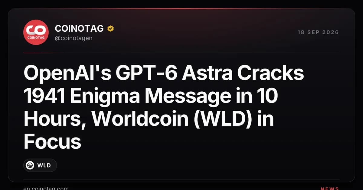 OpenAI's GPT-6 Astra Cracks 1941 Enigma Message in 10 Hours, Worldcoin (WLD) in Focus