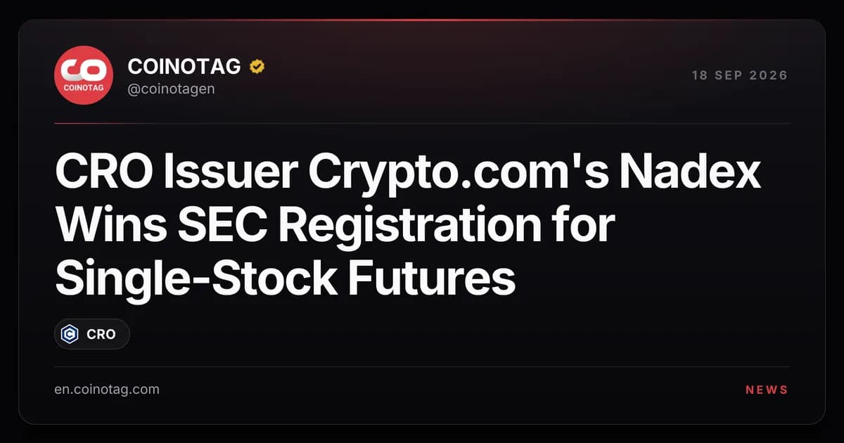 CRO Issuer Crypto.com's Nadex Wins SEC Registration for Single-Stock Futures