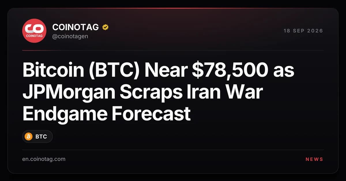 Bitcoin (BTC) Near $78,500 as JPMorgan Scraps Iran War Endgame Forecast