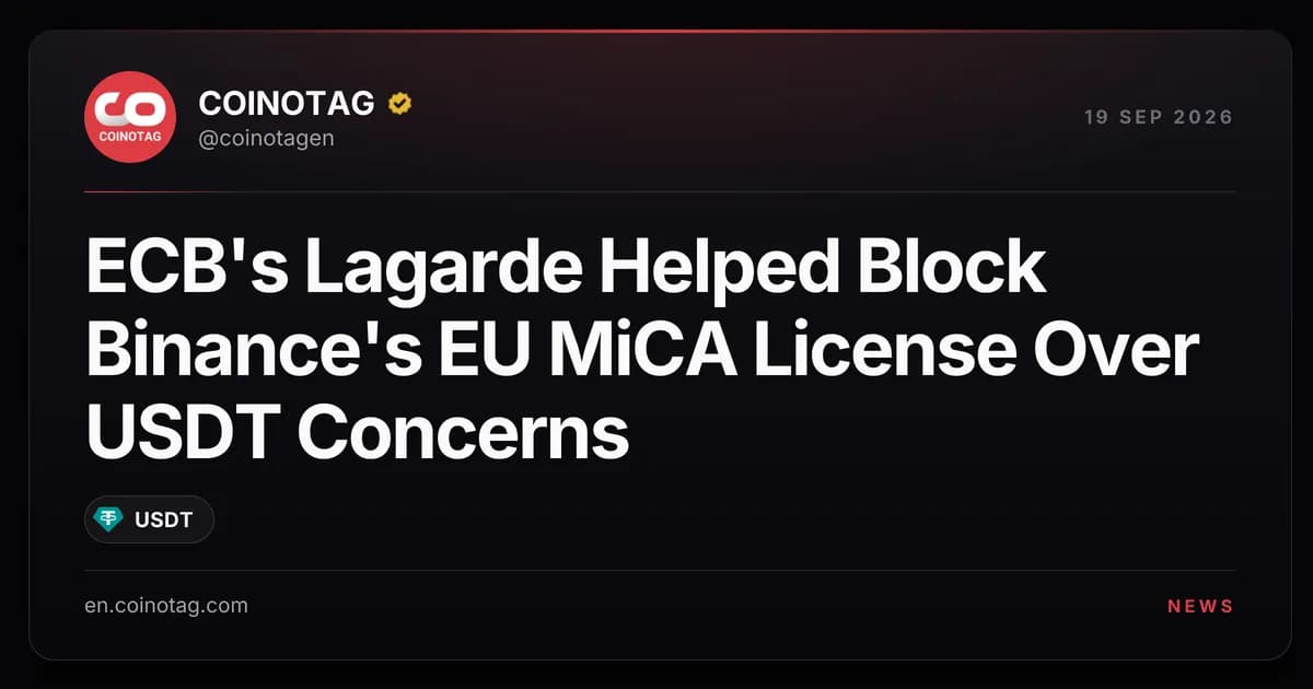 ECB's Lagarde Helped Block Binance's EU MiCA License Over USDT Concerns