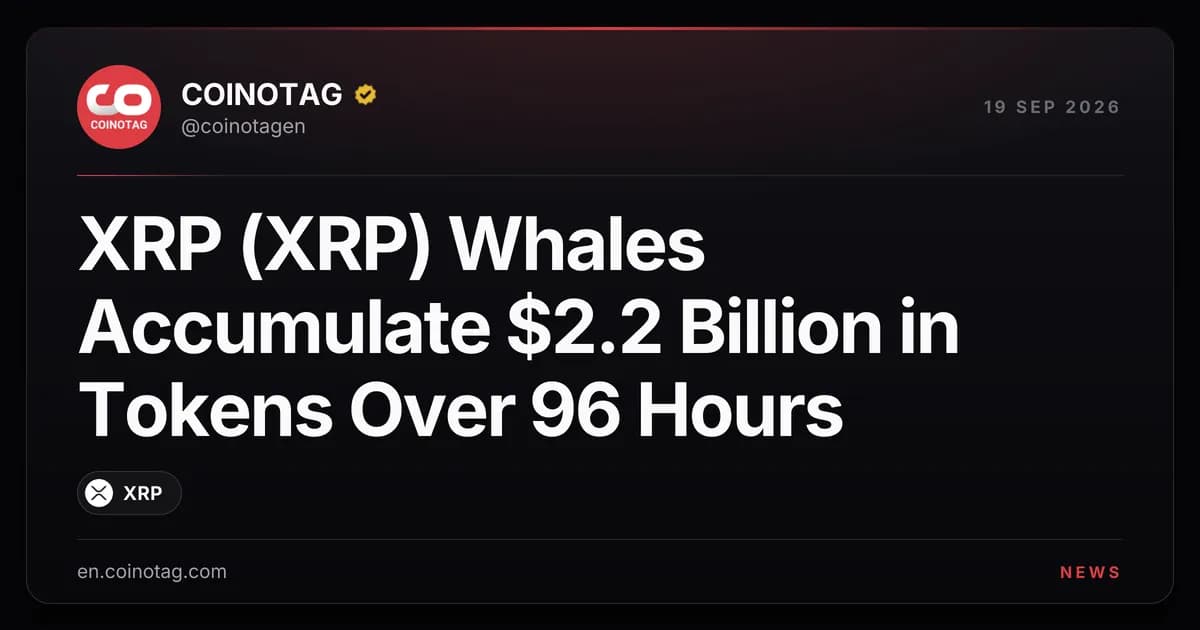 XRP (XRP) Whales Accumulate $2.2 Billion in Tokens Over 96 Hours