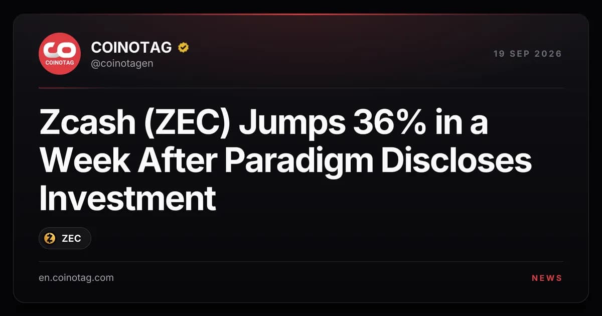 Zcash (ZEC) Jumps 36% in a Week After Paradigm Discloses Investment