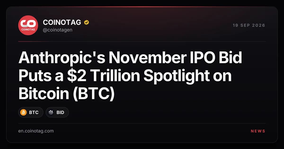 Anthropic's November IPO Bid Puts a $2 Trillion Spotlight on Bitcoin (BTC)
