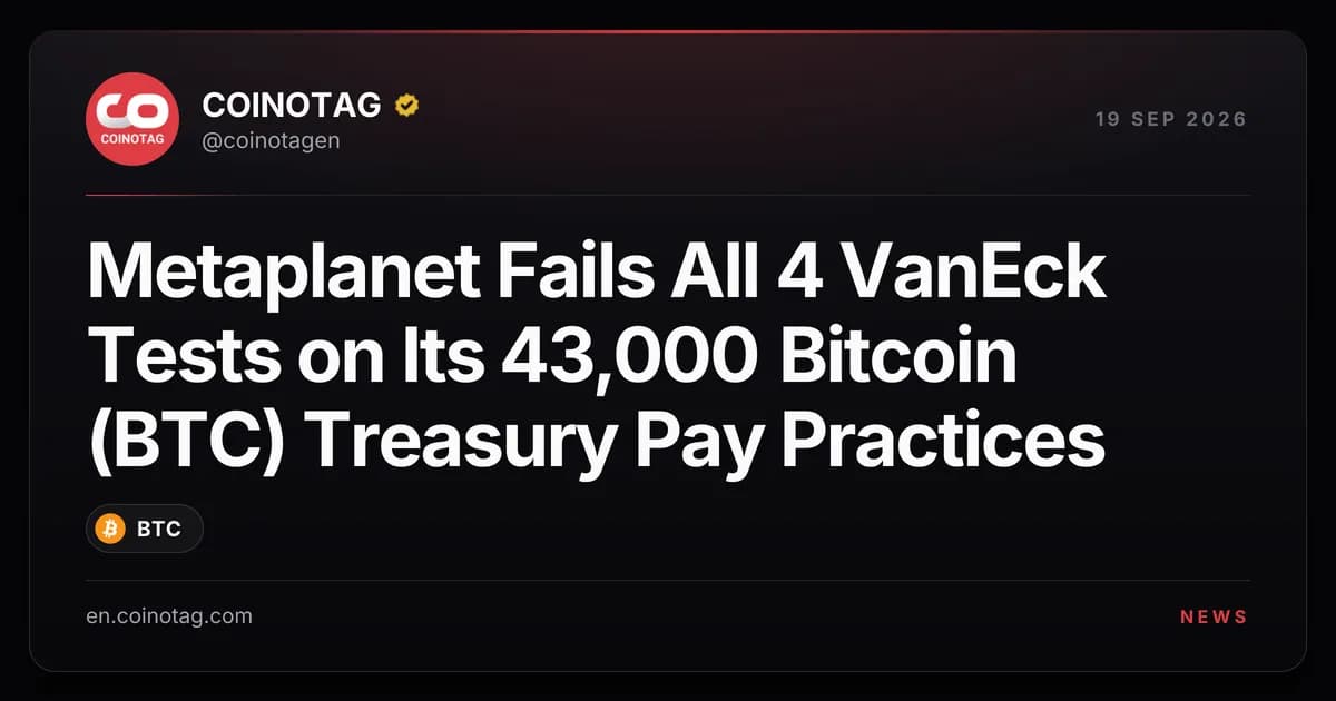 Metaplanet Fails All 4 VanEck Tests on Its 43,000 Bitcoin (BTC) Treasury Pay Practices