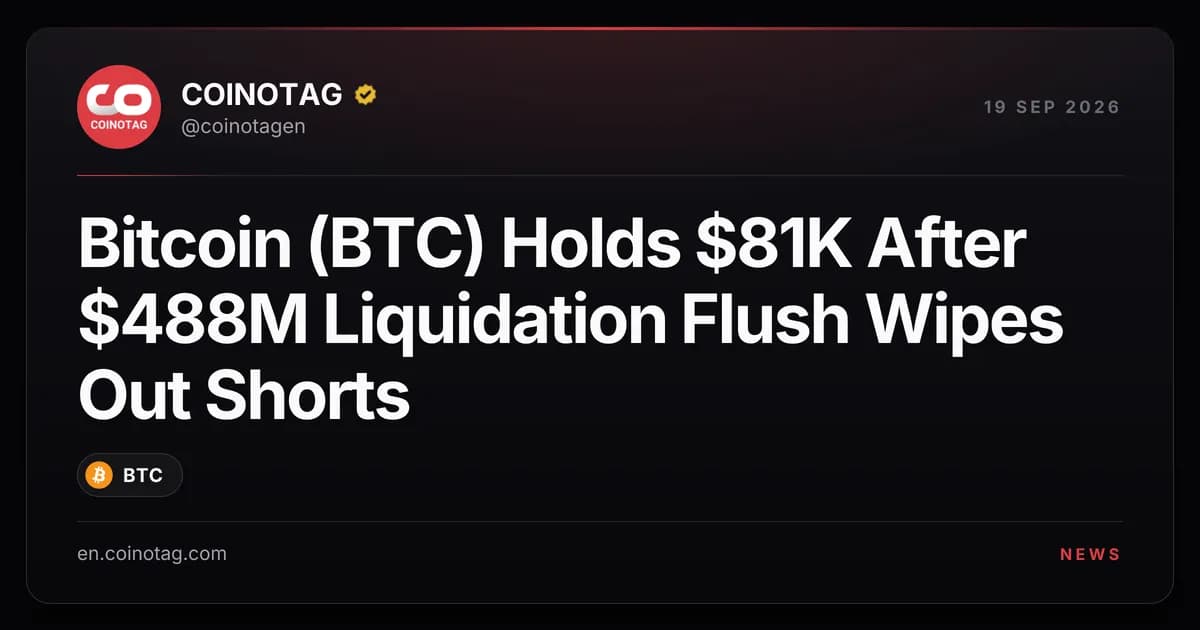 Bitcoin (BTC) Holds $81K After $488M Liquidation Flush Wipes Out Shorts