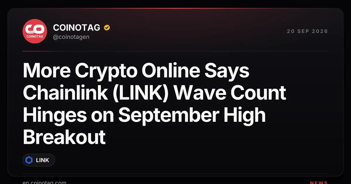 More Crypto Online Says Chainlink (LINK) Wave Count Hinges on September High Breakout