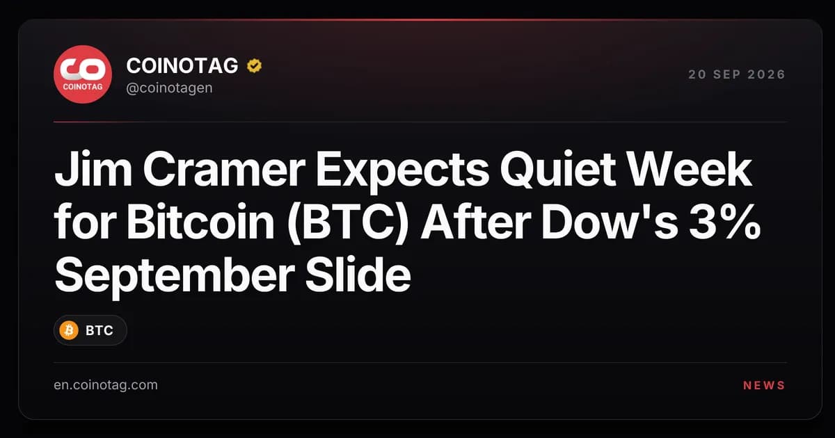 Jim Cramer Expects Quiet Week for Bitcoin (BTC) After Dow's 3% September Slide
