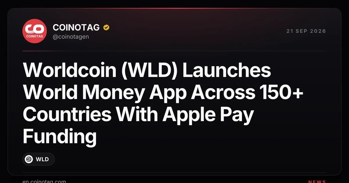 Worldcoin (WLD) Launches World Money App Across 150+ Countries With Apple Pay Funding