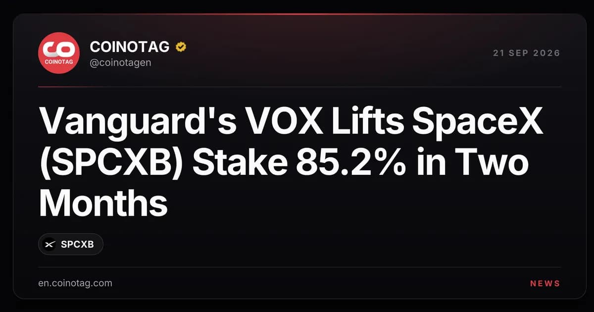 Vanguard's VOX Lifts SpaceX (SPCXB) Stake 85.2% in Two Months