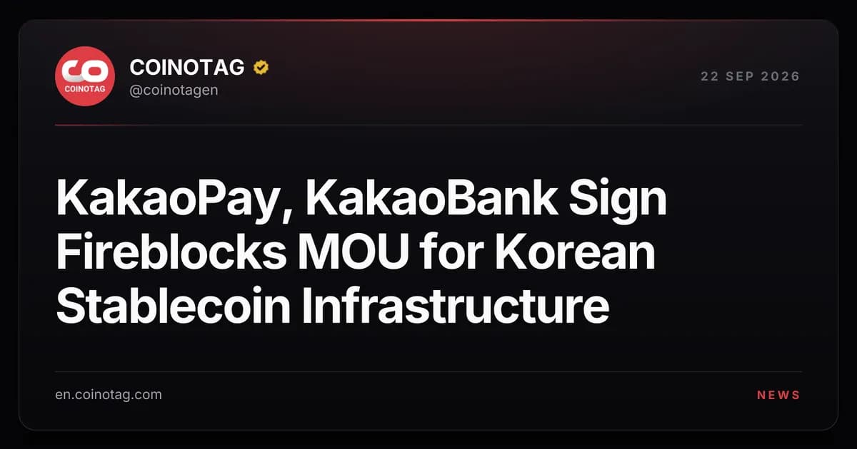 KakaoPay, KakaoBank Sign Fireblocks MOU for Korean Stablecoin Infrastructure