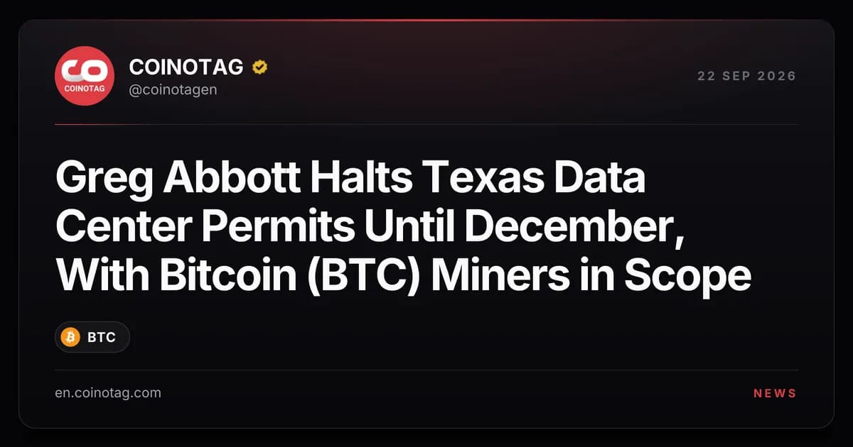 Greg Abbott Halts Texas Data Center Permits Until December, With Bitcoin (BTC) Miners in Scope