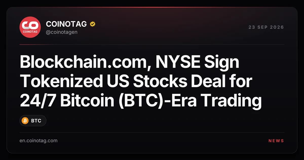 Blockchain.com, NYSE Sign Tokenized US Stocks Deal for 24/7 Bitcoin (BTC)-Era Trading