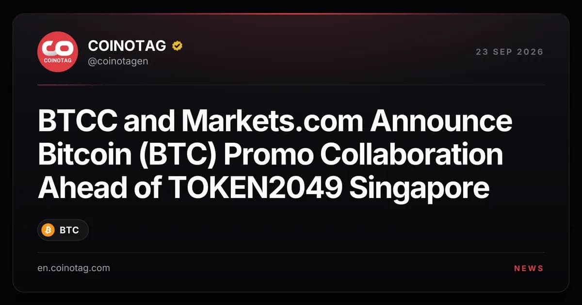 BTCC and Markets.com Announce Bitcoin (BTC) Promo Collaboration Ahead of TOKEN2049 Singapore