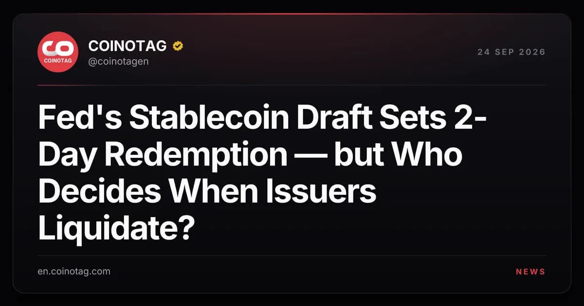Fed's Stablecoin Draft Sets 2-Day Redemption — but Who Decides When Issuers Liquidate?