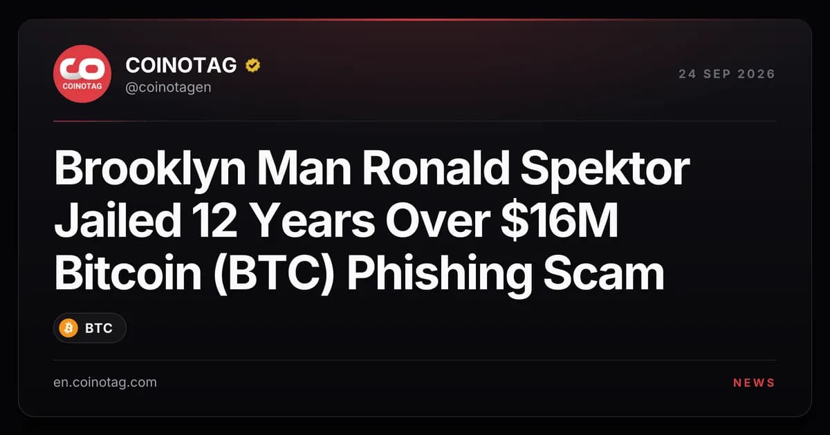 Brooklyn Man Ronald Spektor Jailed 12 Years Over $16M Bitcoin (BTC) Phishing Scam