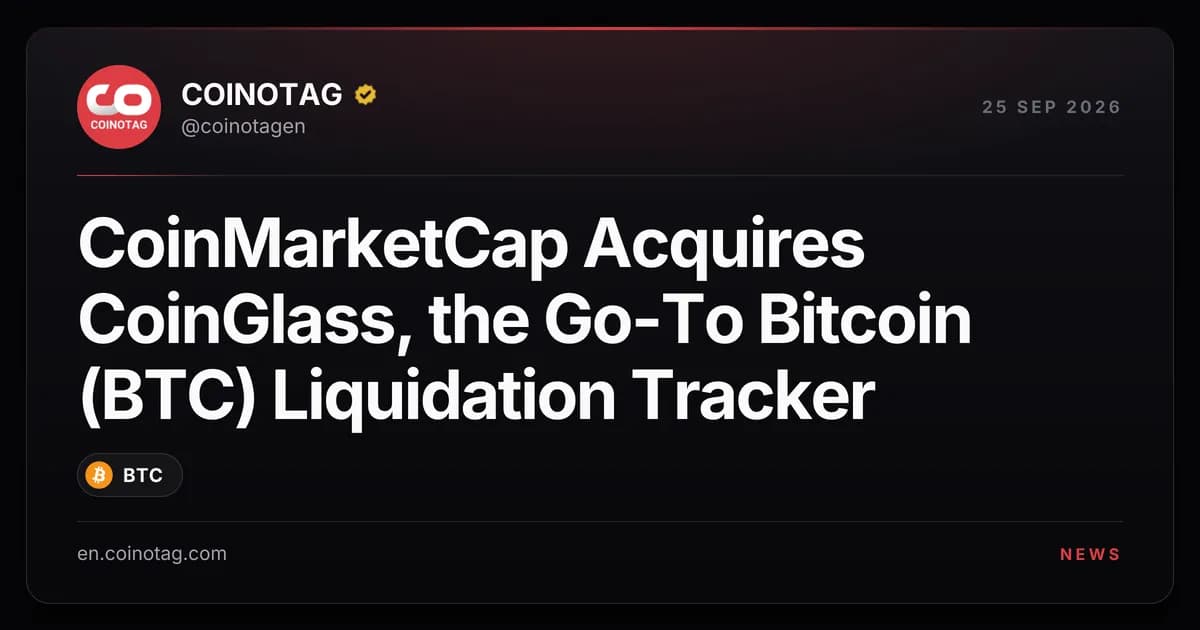 CoinMarketCap Acquires CoinGlass, the Go-To Bitcoin (BTC) Liquidation Tracker
