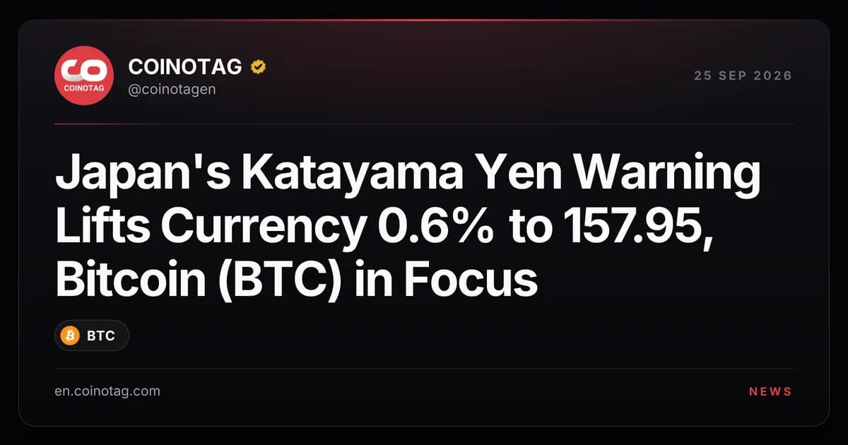 Japan's Katayama Yen Warning Lifts Currency 0.6% to 157.95, Bitcoin (BTC) in Focus