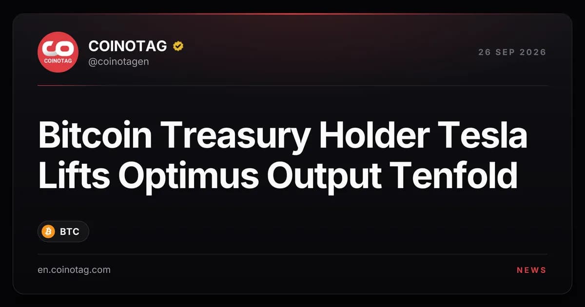 Bitcoin Treasury Holder Tesla Lifts Optimus Output Tenfold