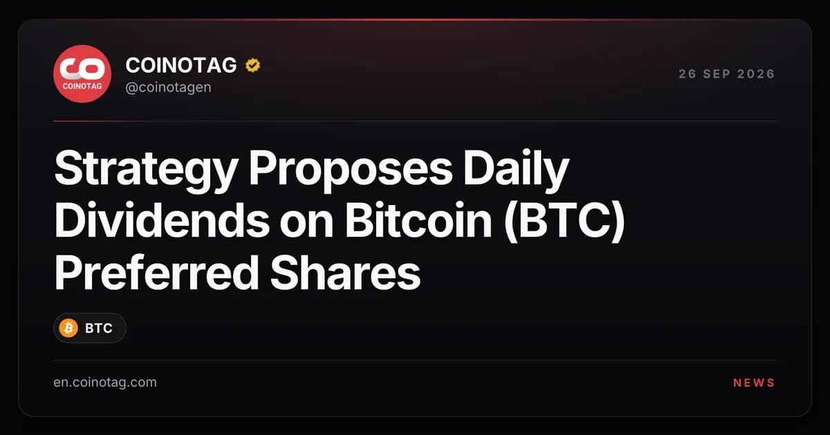 Strategy Proposes Daily Dividends on Bitcoin (BTC) Preferred Shares