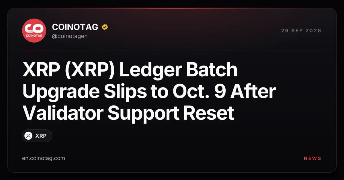 XRP (XRP) Ledger Batch Upgrade Slips to Oct. 9 After Validator Support Reset