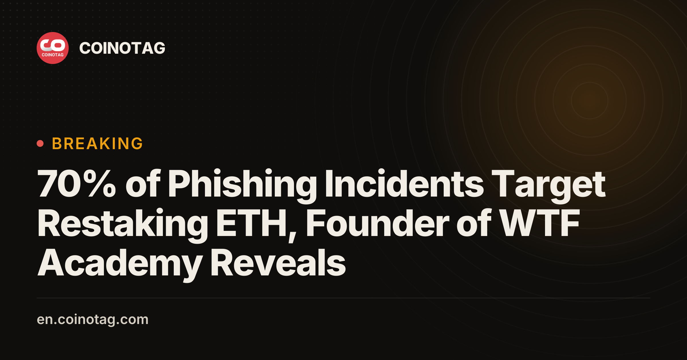 70% of Phishing Incidents Target Restaking ETH, Founder of WTF Academy ...