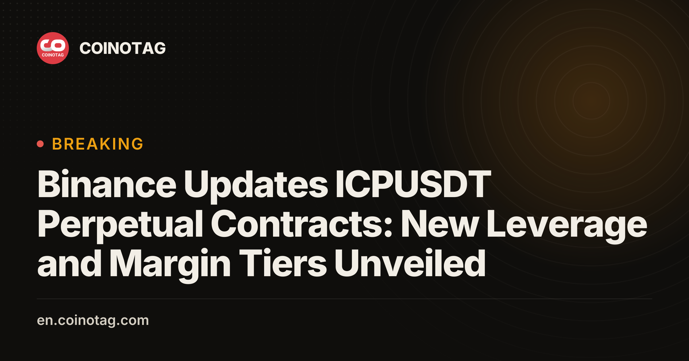 Binance Updates ICPUSDT Perpetual Contracts: New Leverage and Margin ...