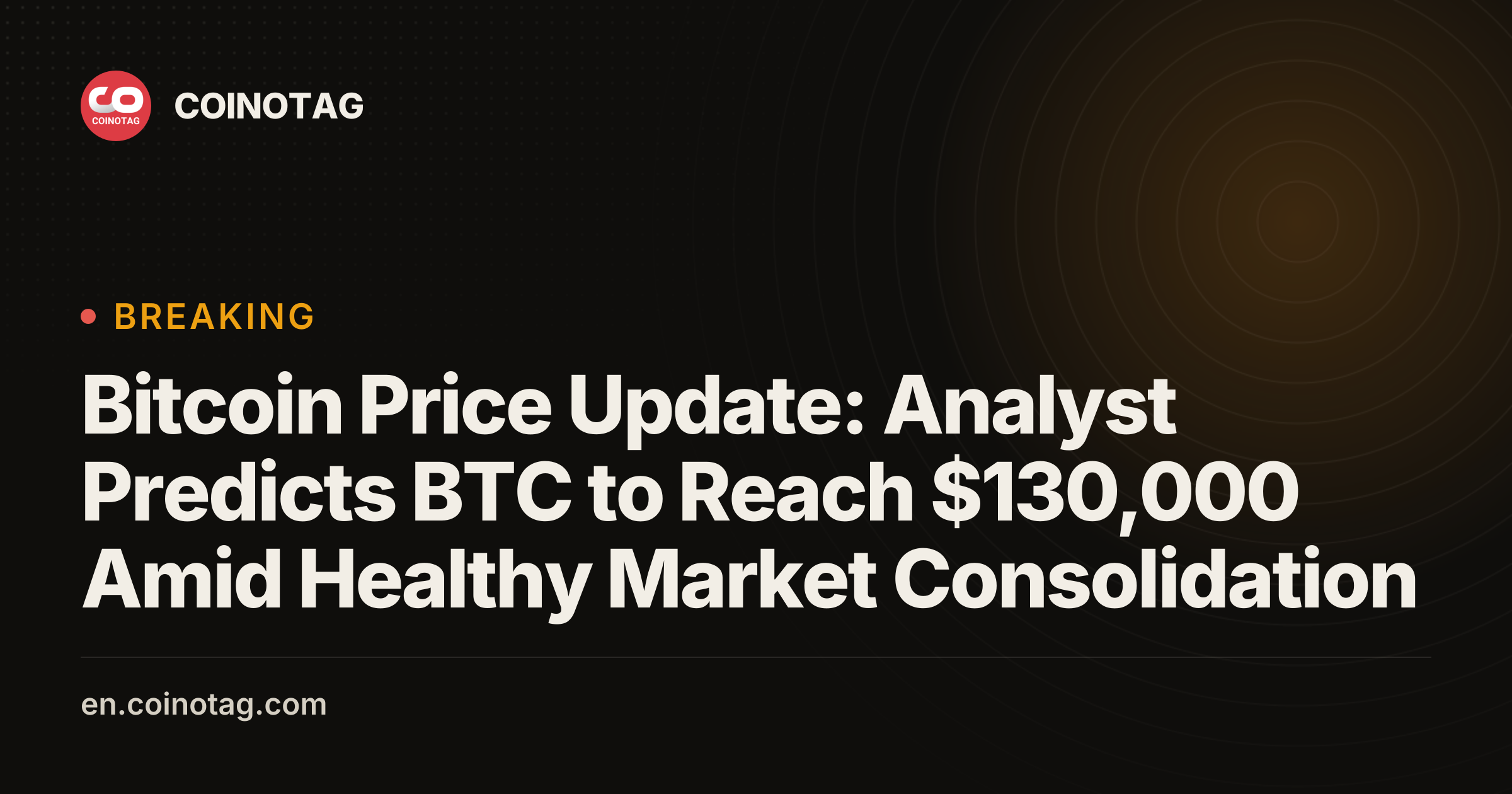 Bitcoin Price Update: Analyst Predicts BTC to Reach $130,000 Amid ...