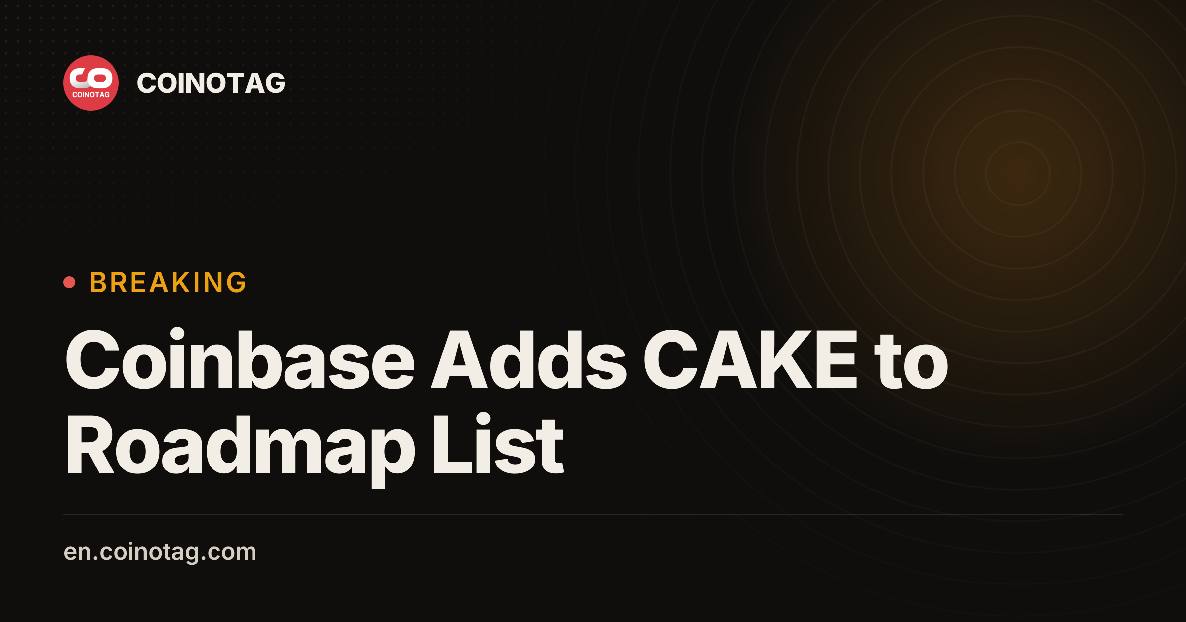 Coinbase Adds CAKE to Roadmap List - Breaking News