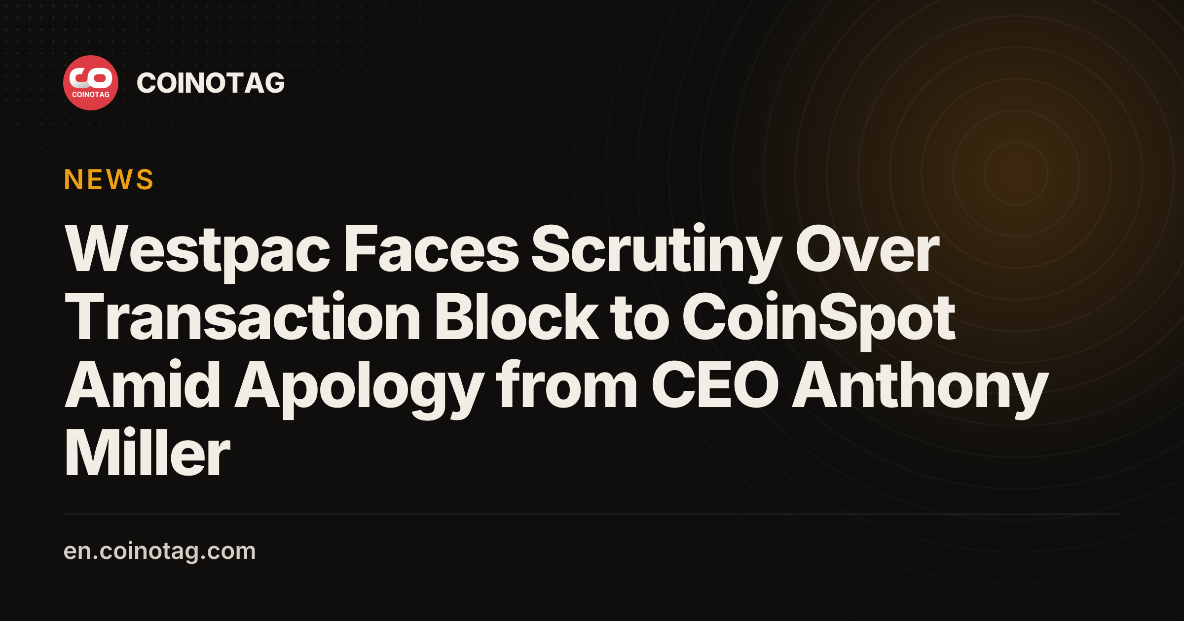 Westpac Faces Scrutiny Over Transaction Block to CoinSpot Amid Apology ...