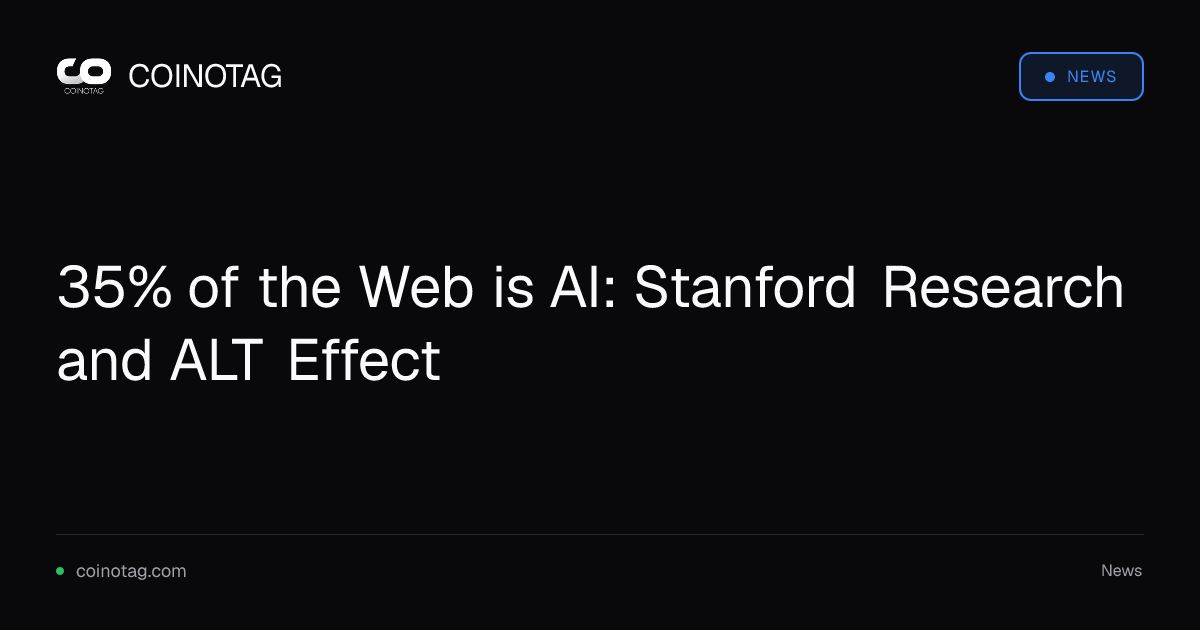 35% of the Web is AI: Stanford Research and ALT Effect