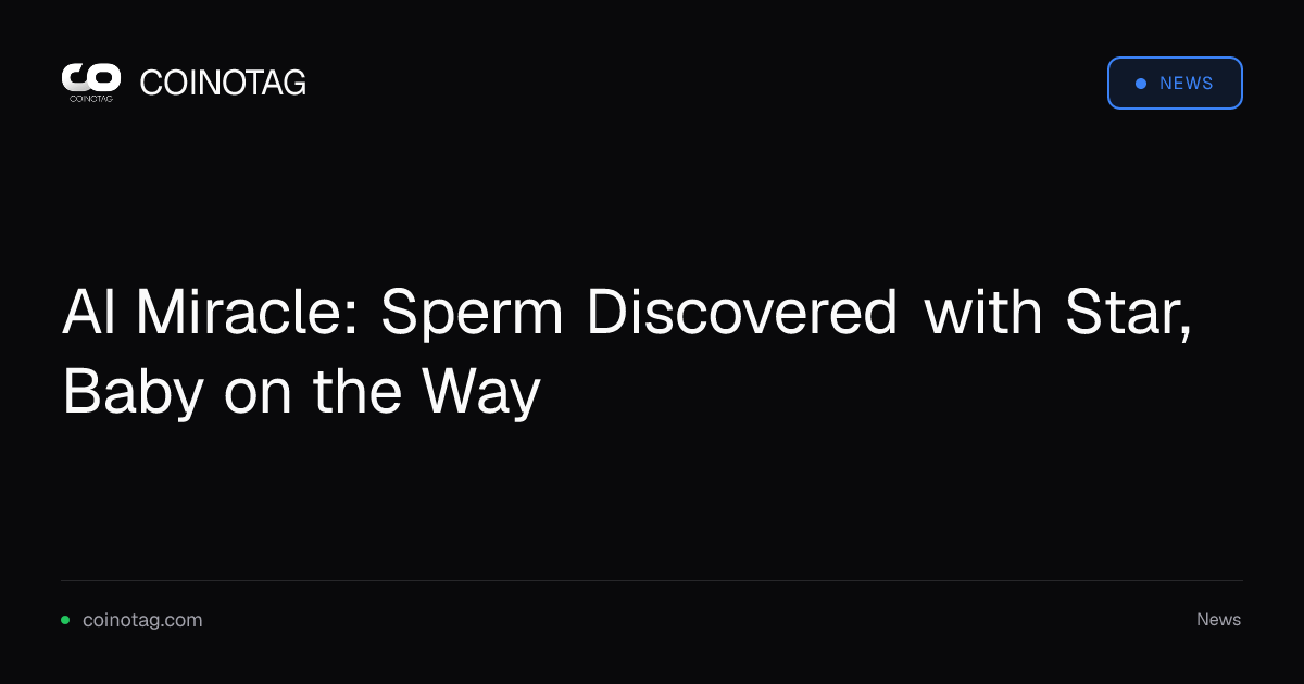 AI Miracle: Sperm Discovered with Star, Baby on the Way