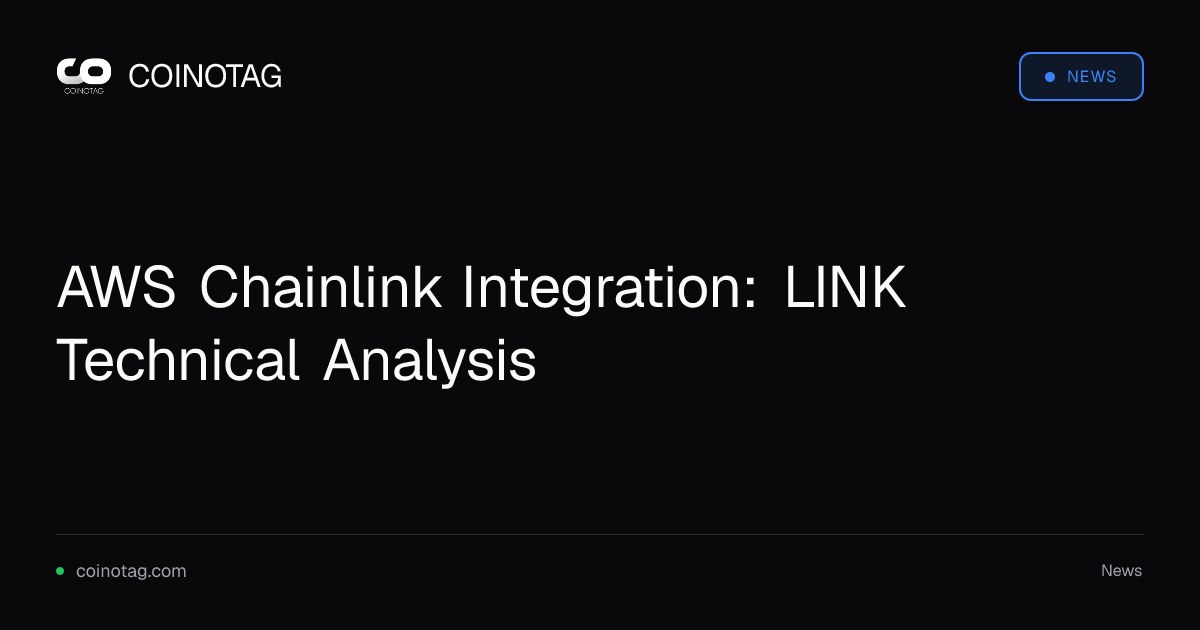 AWS Chainlink Integration: LINK Technical Analysis