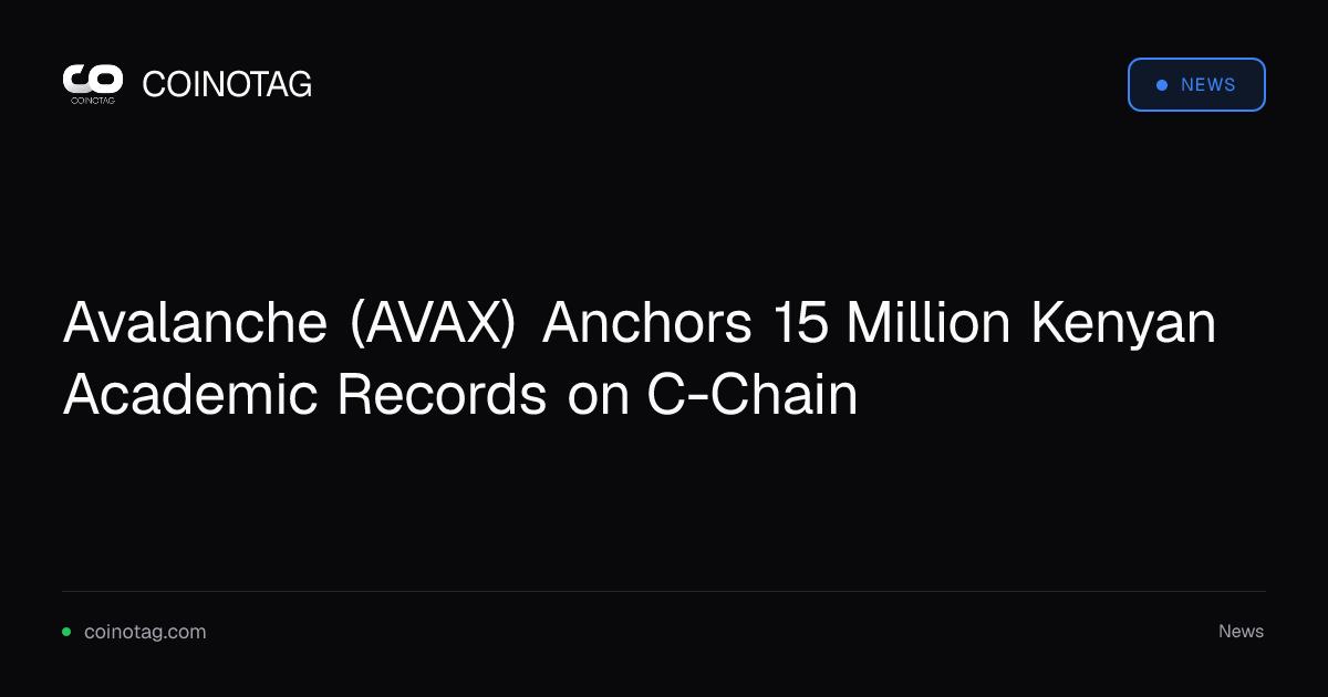 Avalanche (AVAX) Anchors 15 Million Kenyan Academic Records on C-Chain