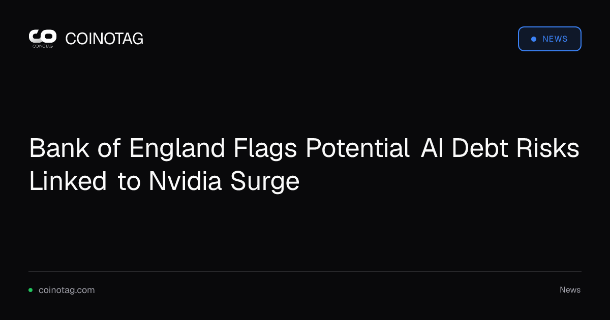 Bank of England Flags Potential AI Debt Risks Linked to Nvidia Surge