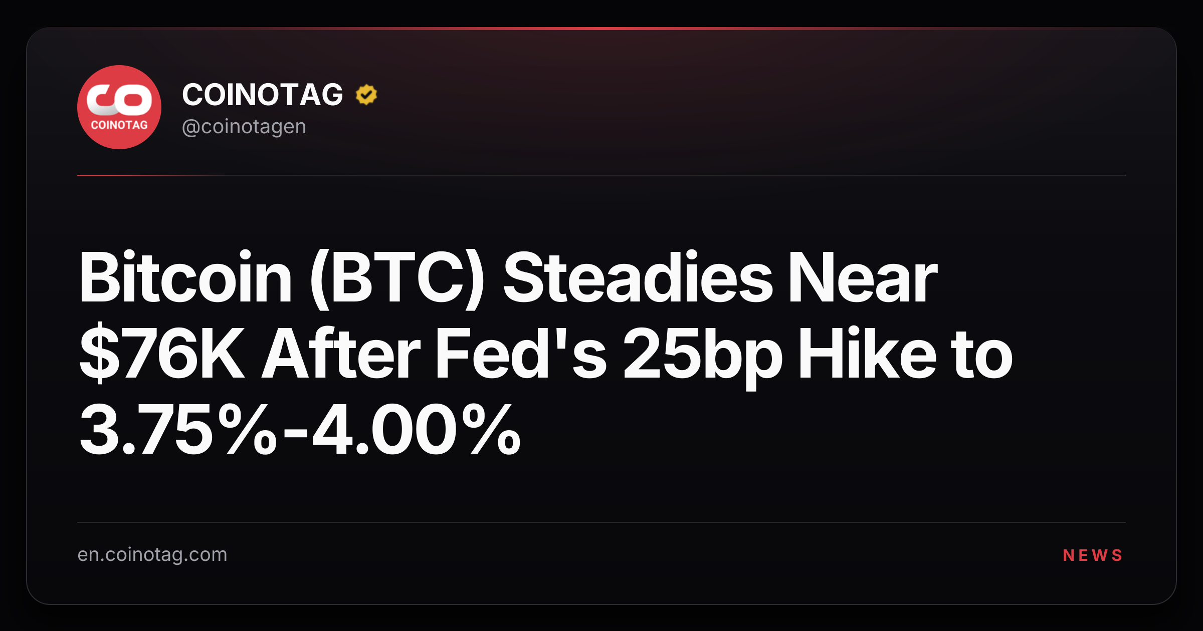 Bitcoin (BTC) Steadies Near $76K After Fed's 25bp Hike to 3.75%-4.00%